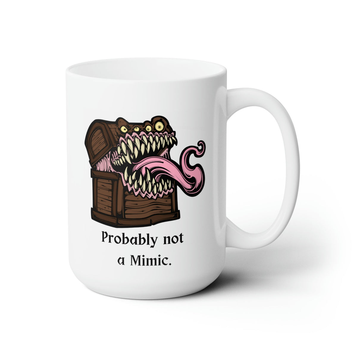 Dungeons and Dragons Mug Probably Not a Mimic DnD Dungeon Master Gift Nerdy Geek Present 15oz Large Coffee Tea Mug