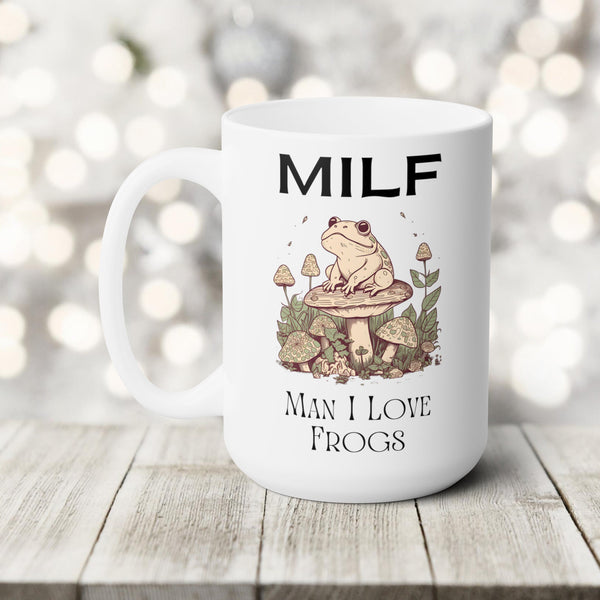 Frog Coffee Mug MILF Man I Love Frogs Funny Meme Gift for Frog Lover Cottagecore Mushroom Mug Ironic Mug Absurd Silly White Elephant Gift