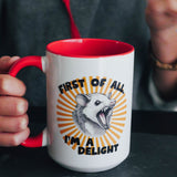 Screaming Possum Mug First Of All I'm A Delight Sarcastic gift for wife gift for coworker gift for sarcastic friend