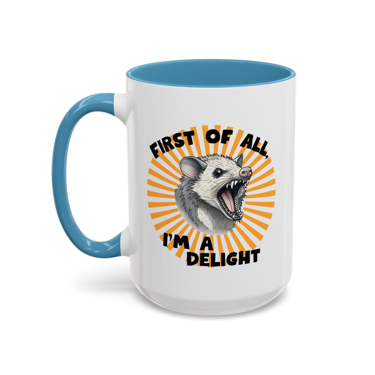 Possum Mug "First Of All, I'm a Delight" Funny Meme Mug for Opossum Lovers Snarky Gift for Friend Screaming Possum Themed Coffee Mug