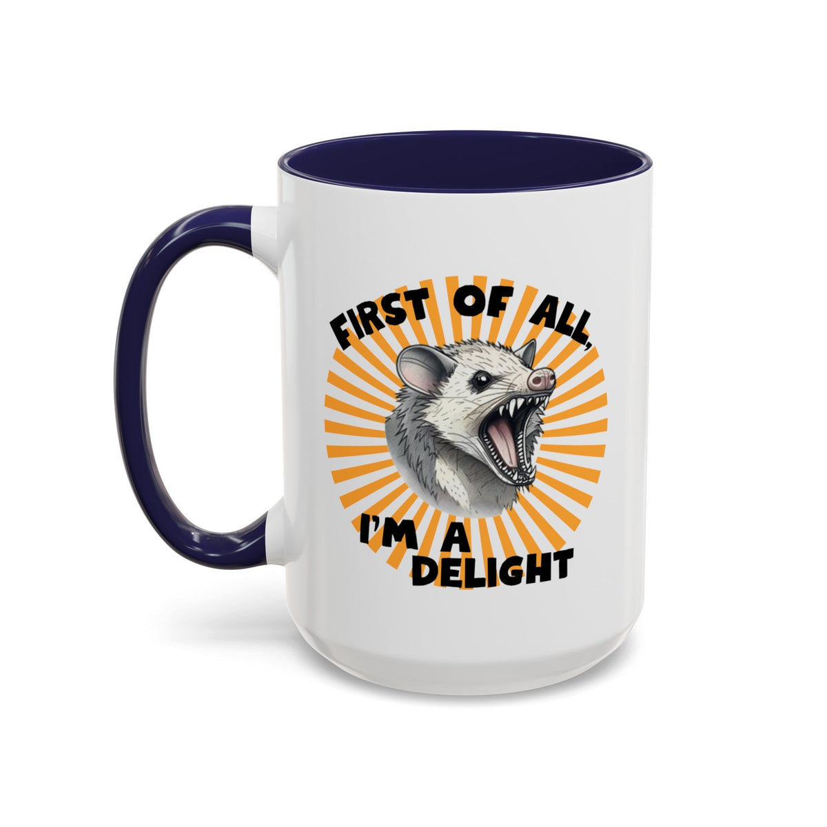 Possum Mug "First Of All, I'm a Delight" Funny Meme Mug for Opossum Lovers Snarky Gift for Friend Screaming Possum Themed Coffee Mug