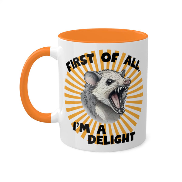 Possum Mug "First Of All, I'm a Delight" Funny Meme Mug for Opossum Lovers Snarky Gift for Friend Screaming Possum Themed Coffee Mug