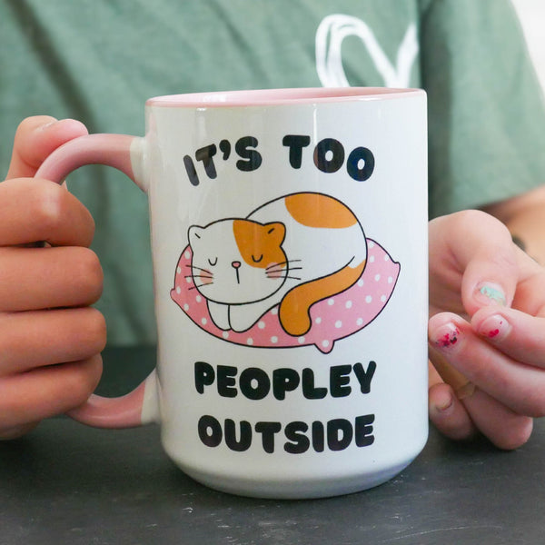 Introvert Mug "It's Too Peopley Outside" Kitty Cat Mug Funny Gift for Cat Lover Gift for Cat Mom Mug for Cat Dad Funny Antisocial Mug