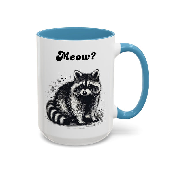 Raccoon Mug Meow? Funny Meme Gift for Raccoon Lover Trash Panda Ironic Mug Local Street Cat Coffee Cup Sarcastic Mug Absurd Humor Mug