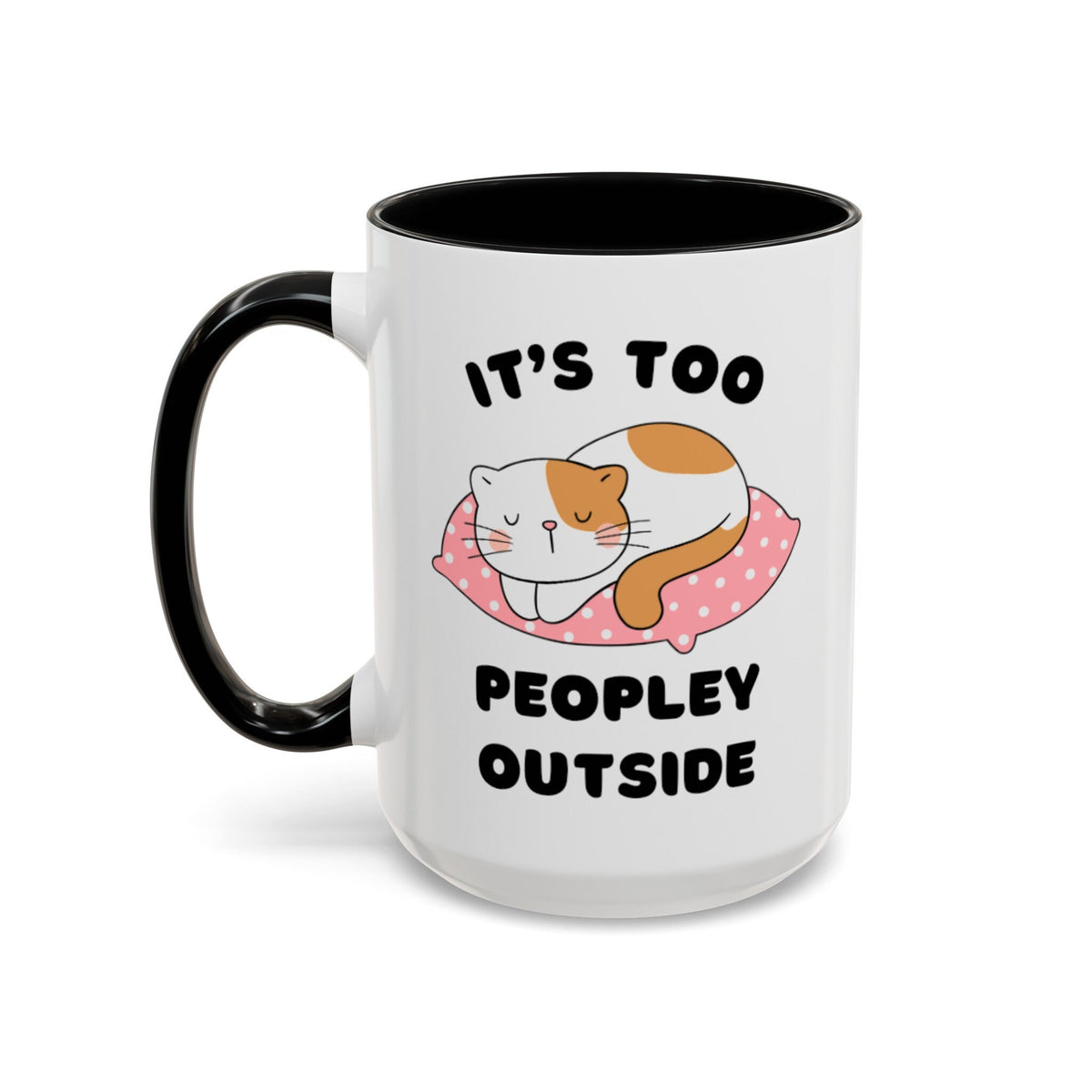 Introvert Mug "It's Too Peopley Outside" Kitty Cat Mug Funny Gift for Cat Lover Gift for Cat Mom Mug for Cat Dad Funny Antisocial Mug