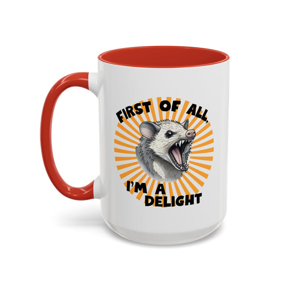 Possum Mug "First Of All, I'm a Delight" Funny Meme Mug for Opossum Lovers Snarky Gift for Friend Screaming Possum Themed Coffee Mug