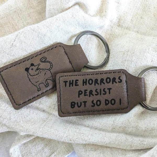 "The Horrors Persist But So Do I" Keychain - The Adorable Alchemist